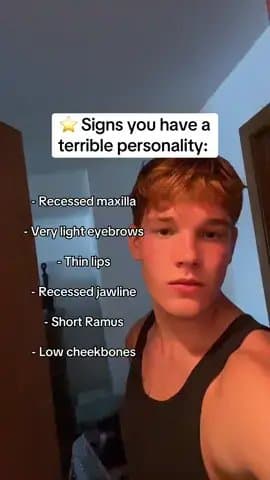 ⭐ Signs you have a
terrible personality:
-Recessed maxilla
-Very light eyebrows…