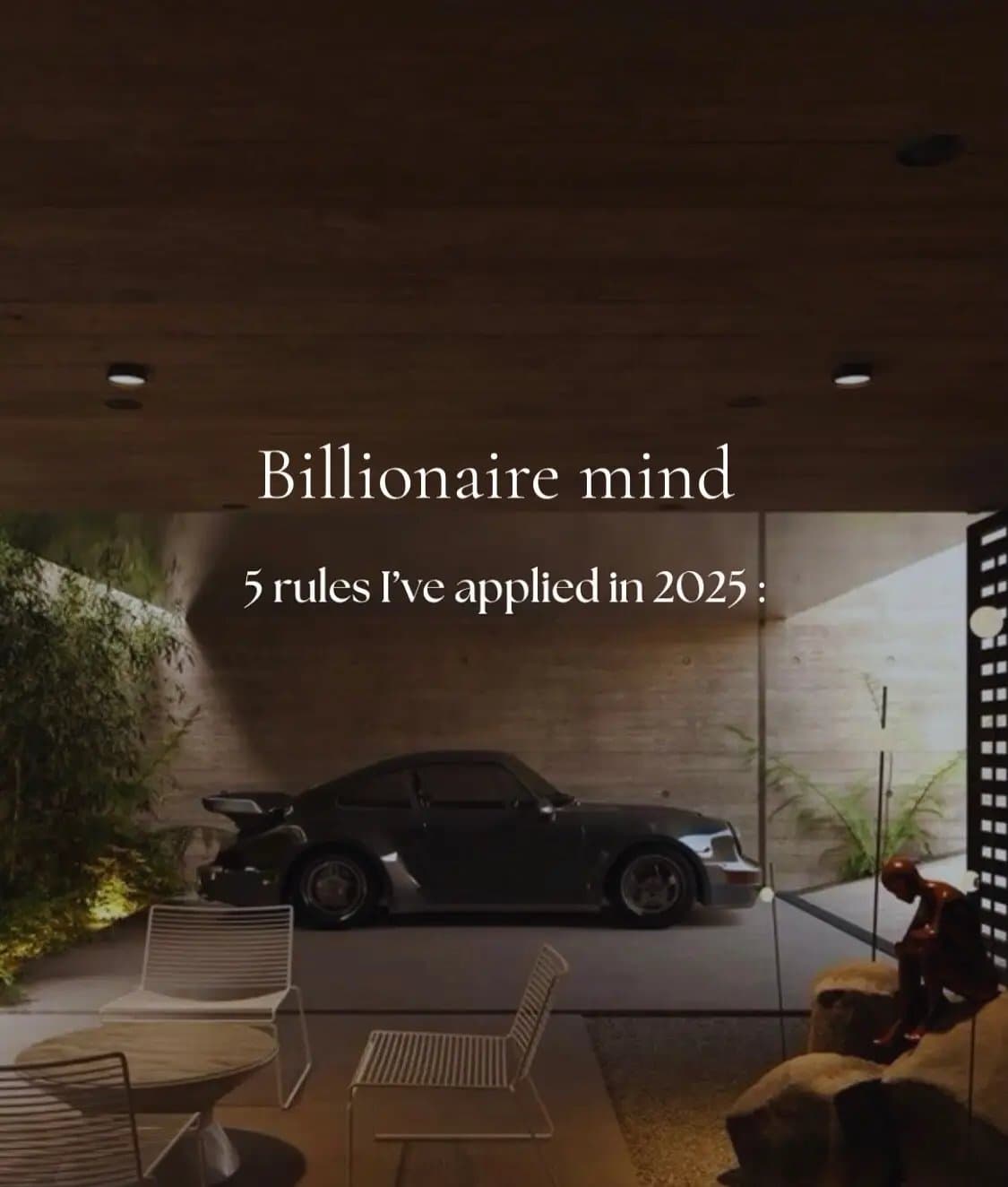 Billionaire mind
5 rules I've applied in 2025 :
