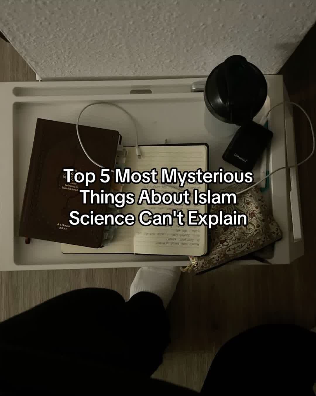 Top 5 Most Mysterious
Things About Islam
Science Can't Explain