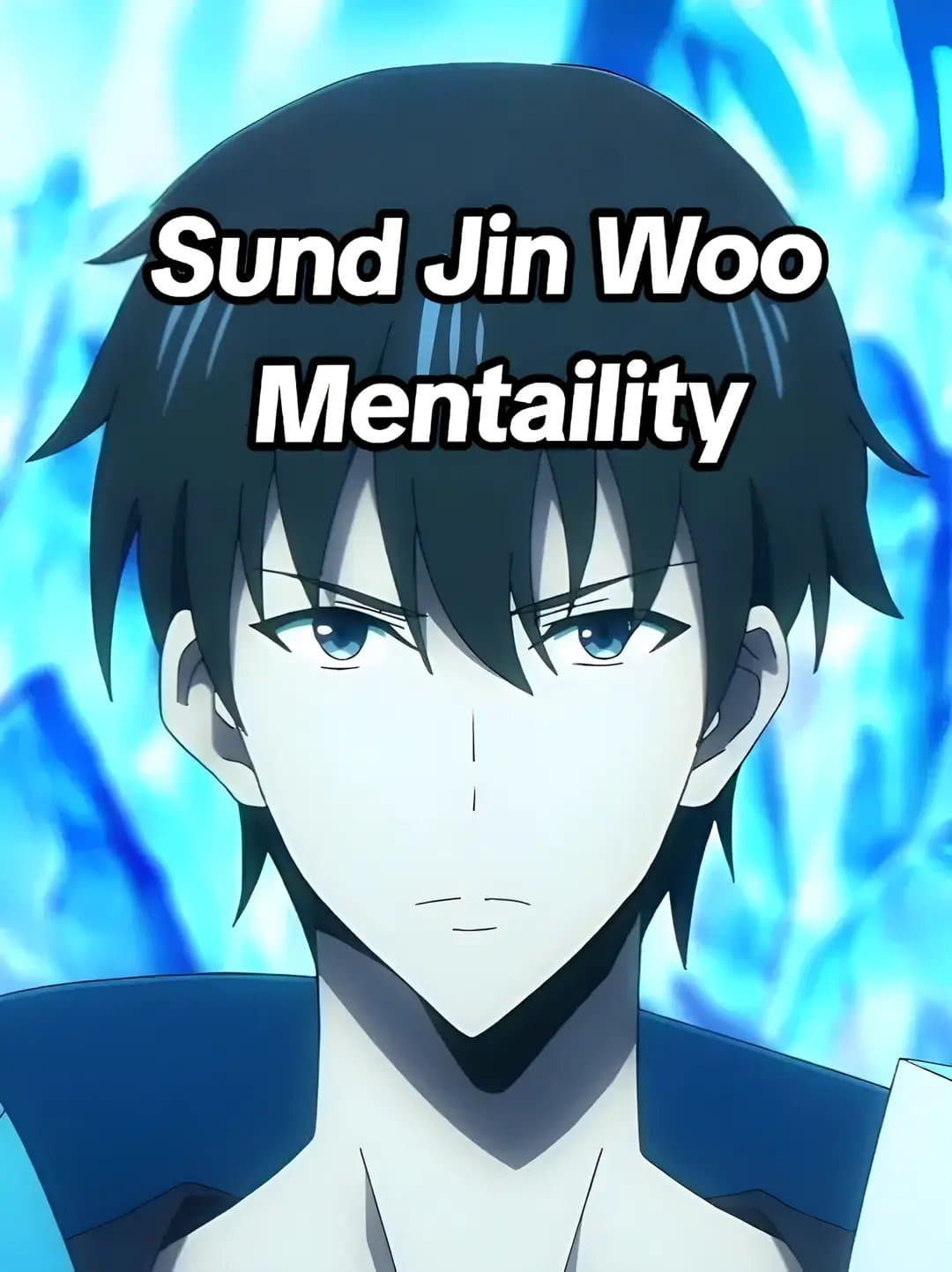 Sund Jin Woo
Mentality