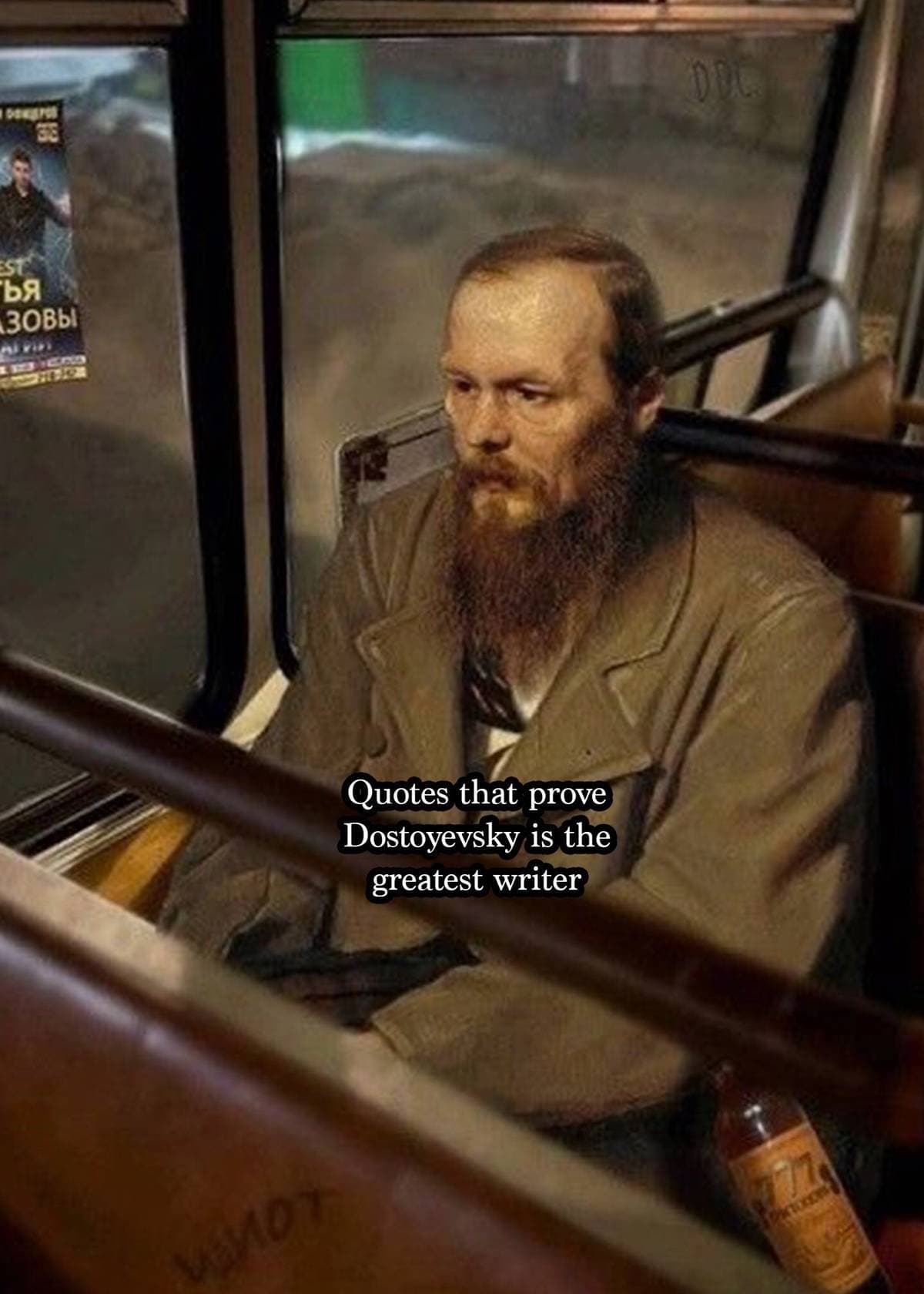Quotes that prove
Dostoyevsky is the
greatest writer