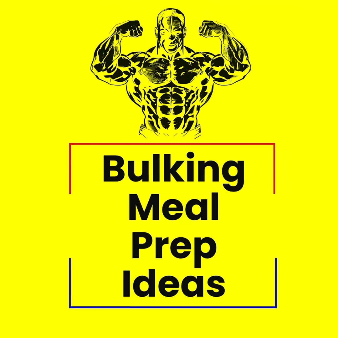 Bulking Meal Prep Ideas