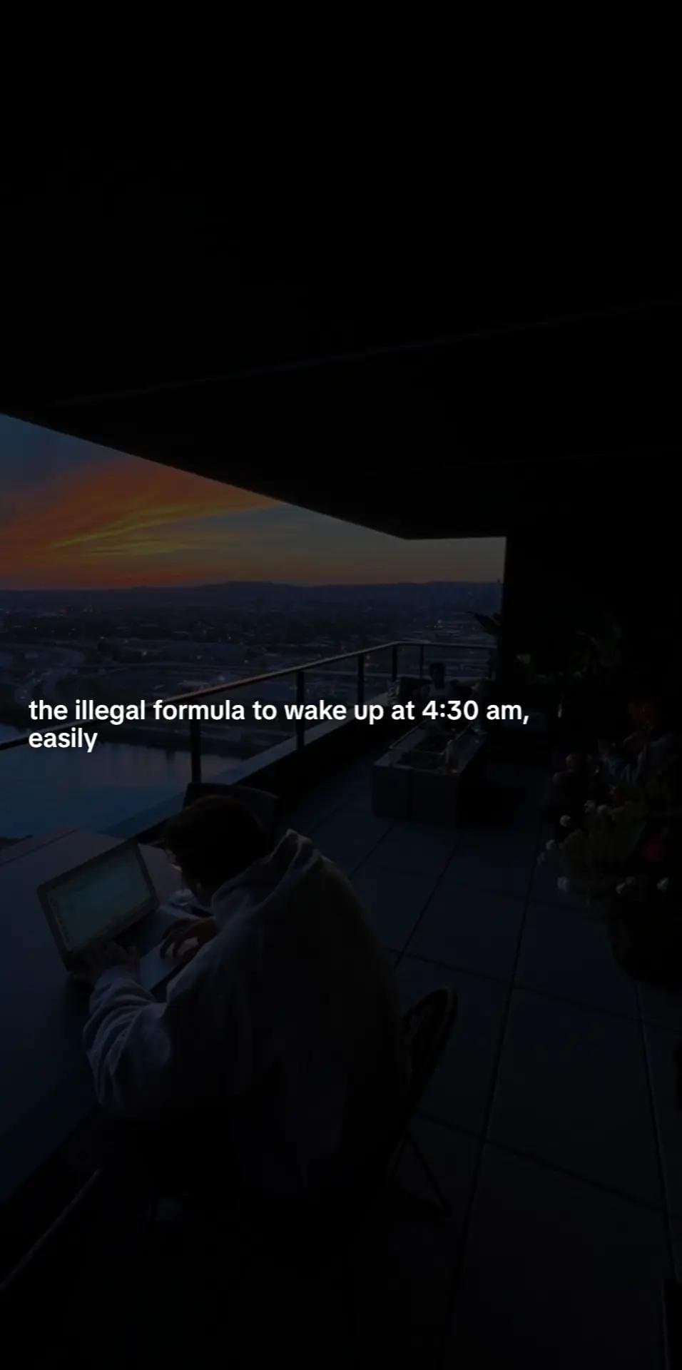 the illegal formula to wake up at 4:30 am,
easily