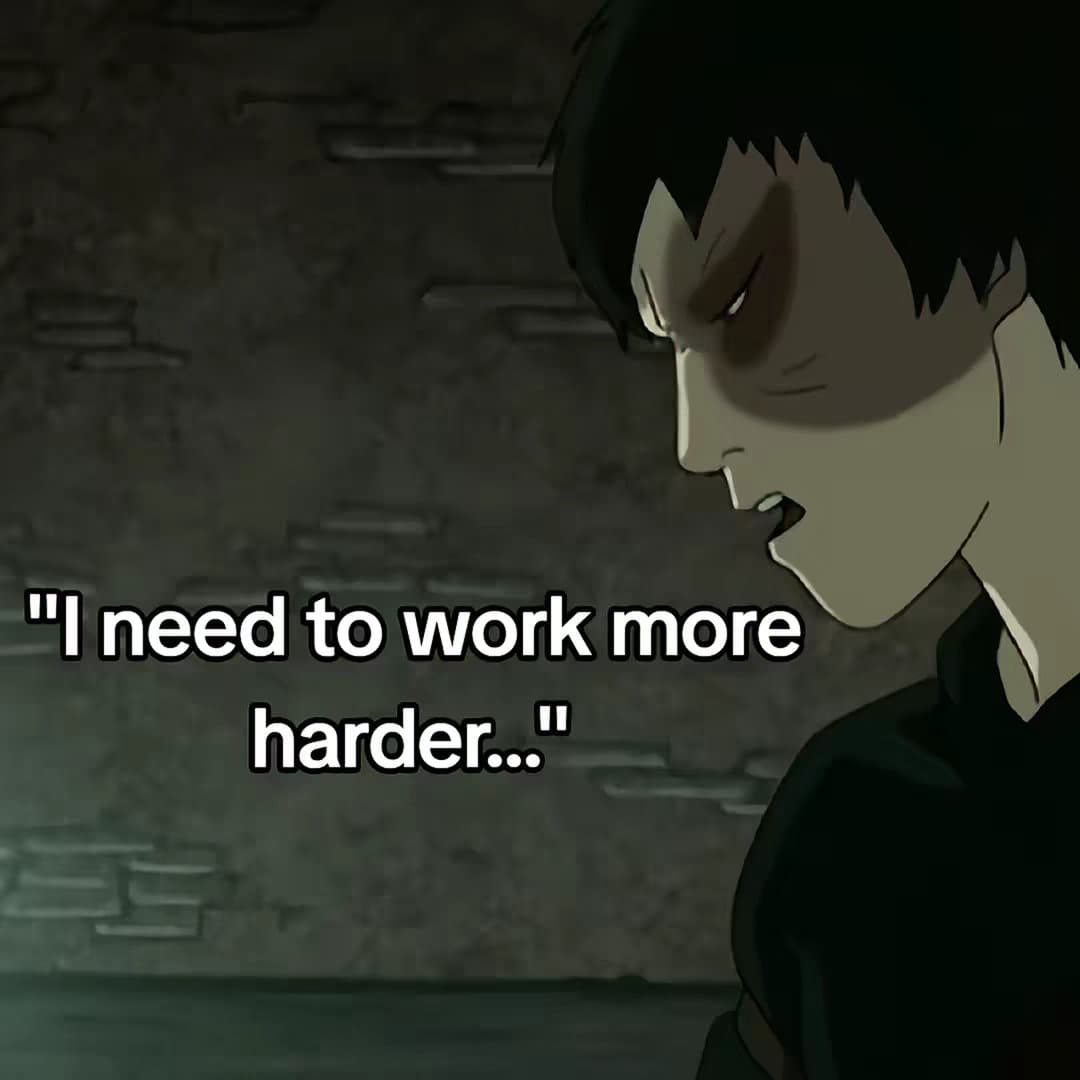 "I need to work more harder..."