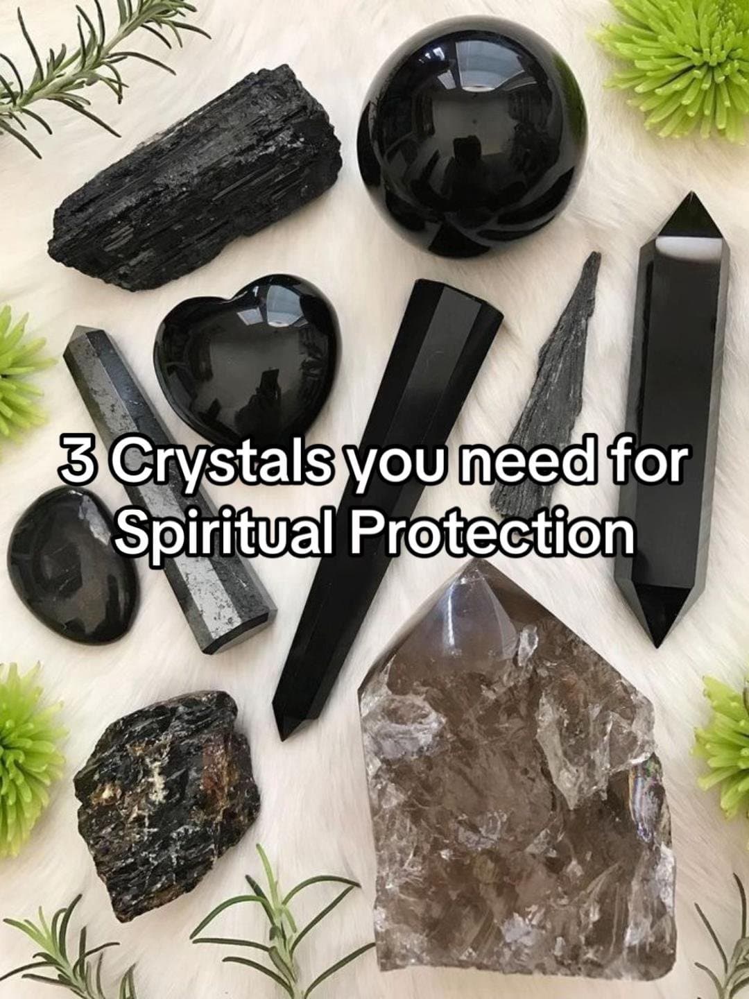 3 Crystals you need for
Spiritual Protection