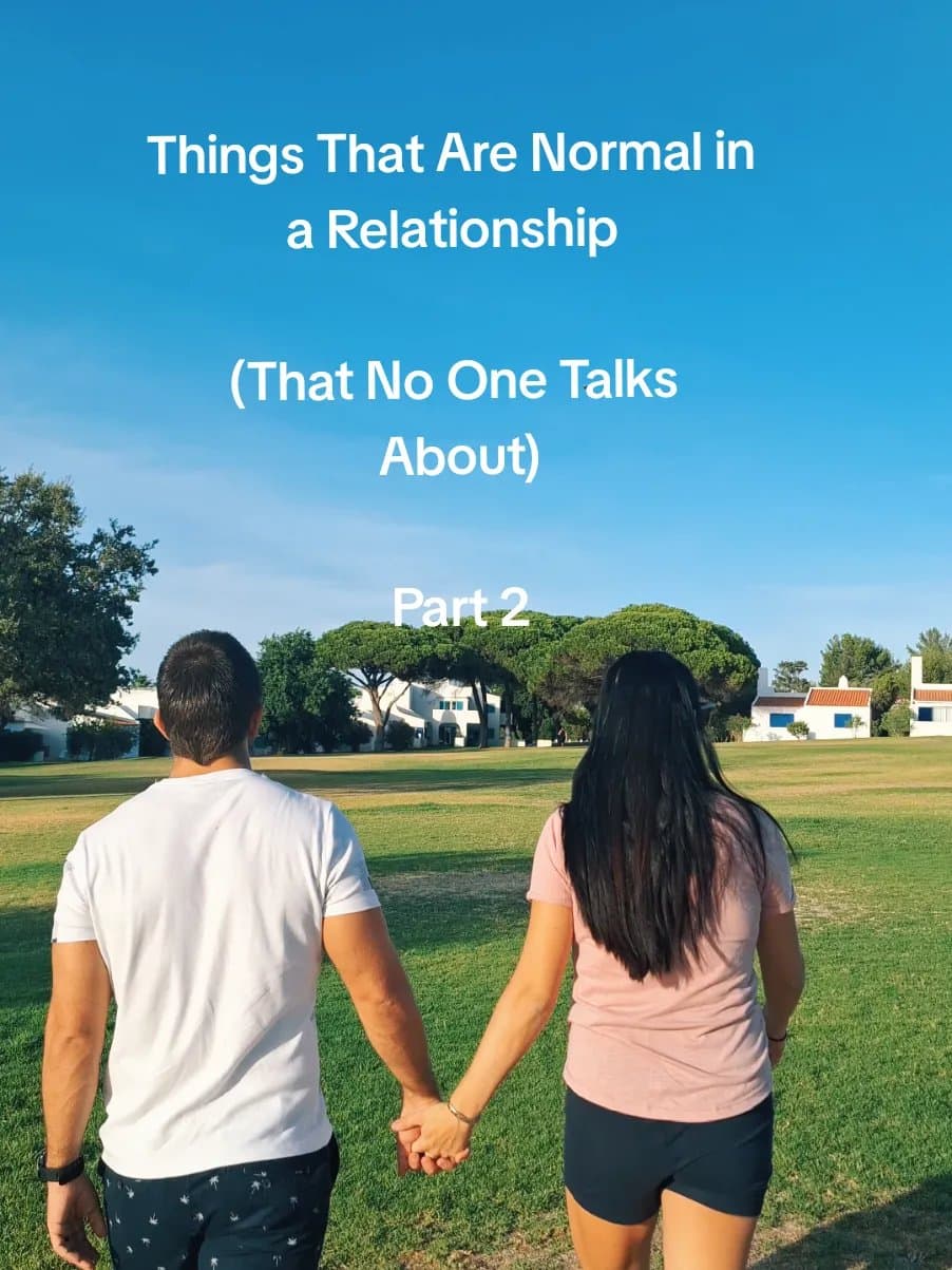 Things That Are Normal in a
Relationship
(That No One Talks About)
Part 2