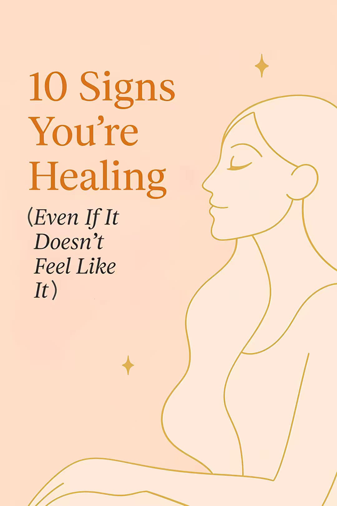 10 Signs You're Healing (Even If It Doesn't Feel Like It)