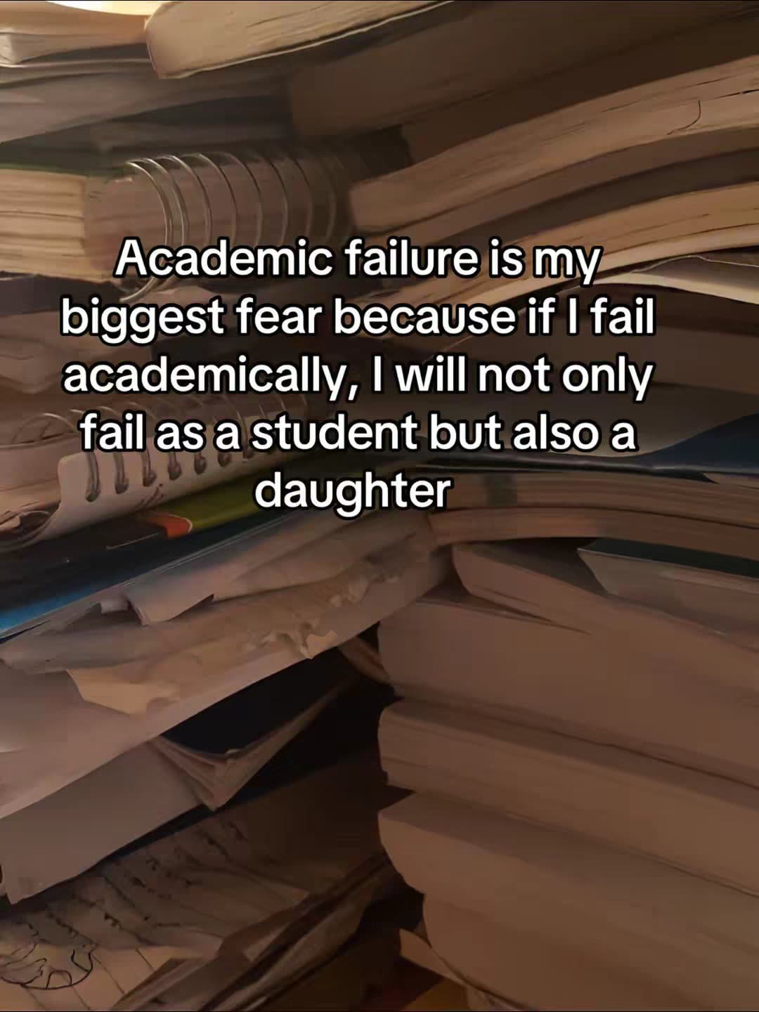 Academic failure is my biggest fear because if I fail academically, I will not o…