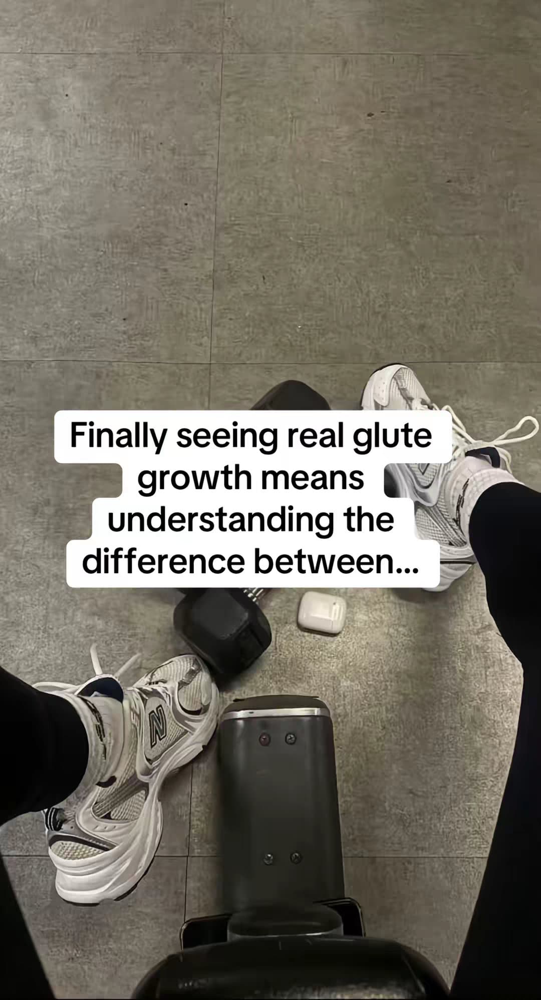 Finally seeing real glute
growth means
understanding the
difference between...