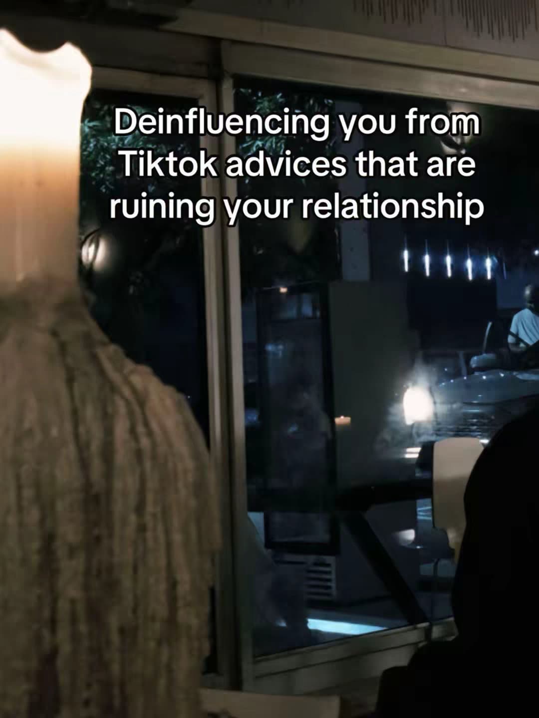 Deinfluencing you from Tiktok advices that are ruining your relationship