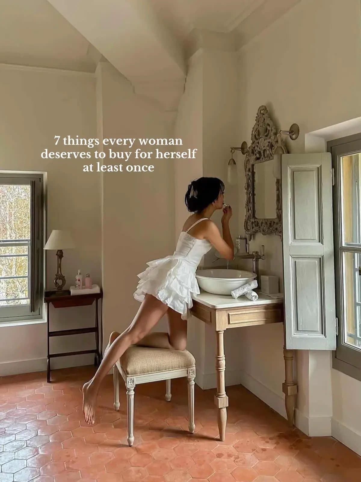 7 things every woman
deserves to buy for herself
at least once