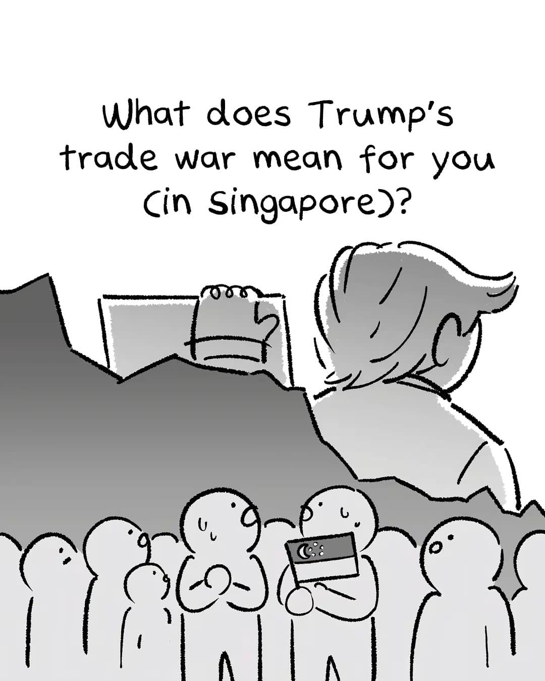 What does Trump's
trade war mean for you
(in Singapore)?