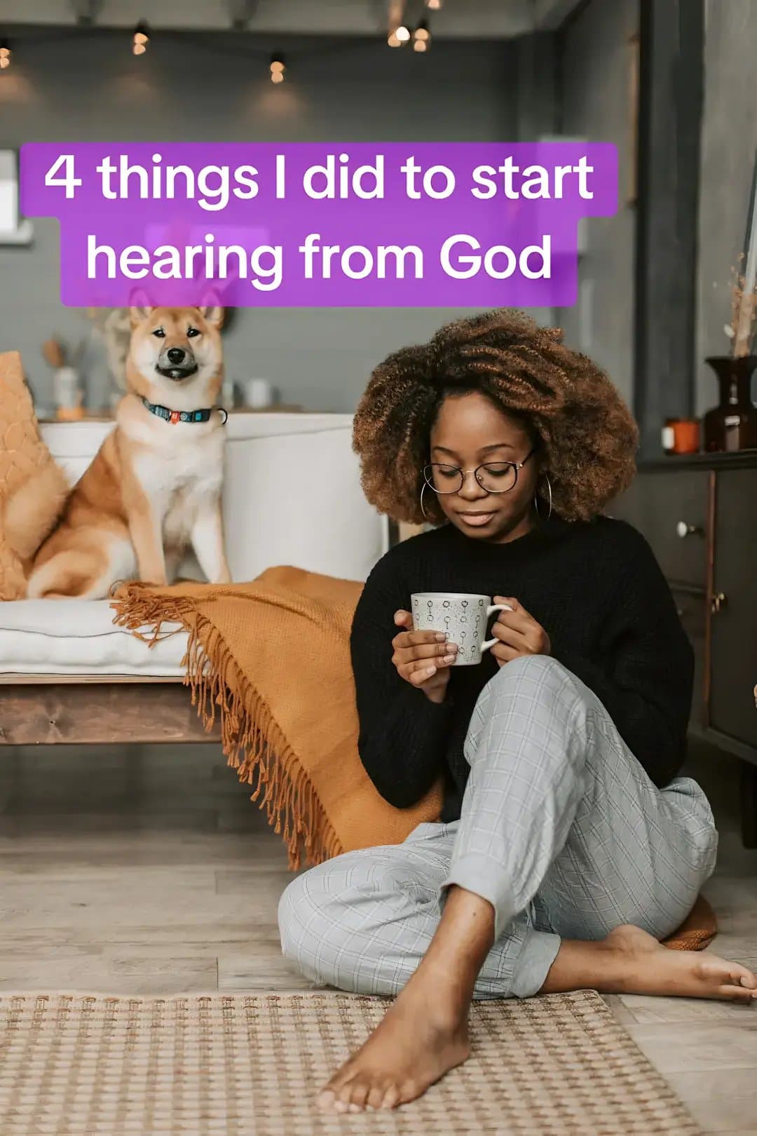 4 things I did differently to start
hearing from God